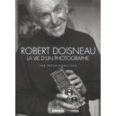 Doisneau , La Vie D'un Photographe - Peter Hamilton