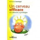 Un Cerveau Efficace , Les Aliments A Privilegier - Franck Senninger