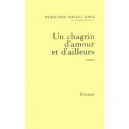 Un Chagrin D'amour Et D'ailleurs - Francoise Mallet-joris