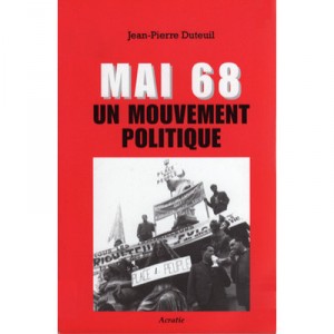 Mai 68. Un Mouvement Politique - Duteuil J.p.