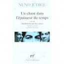 Un Chant Dans L'epaisseur Du Temps , Meditation Sur Des Ruines - Nuno Judice