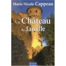 Un Chateau De Famille - Marie-nicole Cappeau