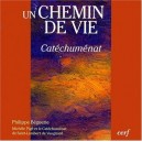 Un Chemin De Vie , Catechumenat - Philippe Beguerie , Michele Pige