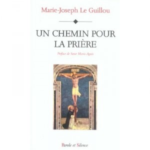 Un Chemin Pour La Priere - Marie-joseph Le Guillou