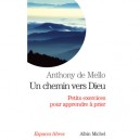 Un Chemin Vers Dieu - Anthony De Mello