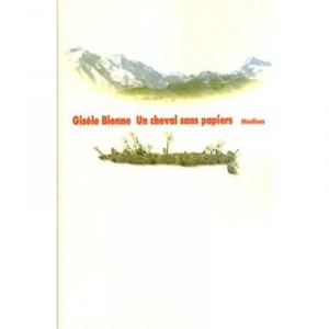 Un Cheval Sans Papiers - Gisele Bienne
