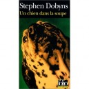 Un Chien Dans La Soupe - Stephen Dobyns