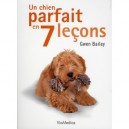 Un Chien Parfait En 7 Lecons - Gwen Bailey