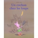 Un Cochon Chez Les Loups - Frederic Stehr