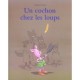Un Cochon Chez Les Loups - Frederic Stehr