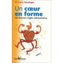 Un Coeur En Forme , Les Bonnes Regles Alimentaires - Franck Senninger