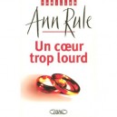 Un Coeur Trop Lourd - Ann Rule
