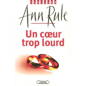 Un Coeur Trop Lourd - Ann Rule