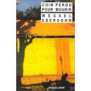 Coin Perdu Pour Mourir - Wessel Ebersohn