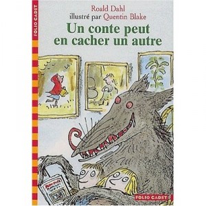 Un Conte Peut En Cacher Un Autre - Roald Dahl , Quentin Blake