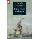 Un Corsaire Au Bagne - Louis Garneray