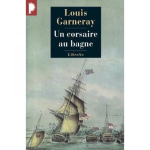 Un Corsaire Au Bagne - Louis Garneray