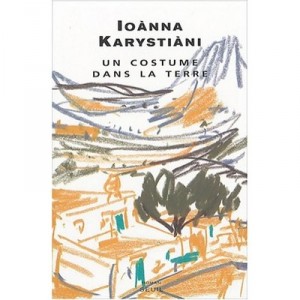 A Costume In The Earth - Ioanna Karystiani