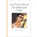 Un Costume Pour L'enfer - Jean-francois Menard