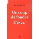 Un Coup De Foudre Eternel - Louis Beriot