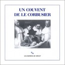 Un Couvent De Le Corbusier - Le Corbusier