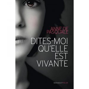 Dites-moi Qu'elle Est Vivante - Anne De Pasquale