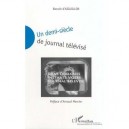 Un Demi-siecle De Journal Televise , Dans Quelques Instants Votre Journal Televise - Benoit D' Aiguillon