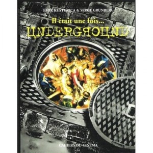 Underground - Kusturica , Grunberg