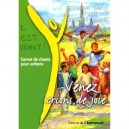 Carnet De Chants Pour Enfants, Il Est Vivant ! , Venez, Crions De Joie - Il Est Vivant !