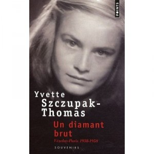 A rough diamond, Vezelay-paris 1938-1950 - Yvette Szczupak-thomas