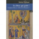 Un Dieu Qui Parle ! Comment Dieu Se Revele-t-il A L'homme ? - Michel Hubaut