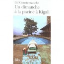 Un Dimanche A La Piscine De Kigali - Gil Courtemanche