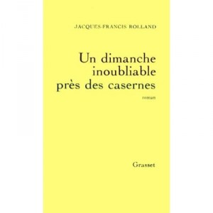 Un Dimanche Inoubliable Pres Des Casernes - J-f Rolland