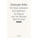 Un Doux Reniement , La Conference , Le Garcon Avec Les Cheveux Dans Les Yeux - Christophe Pellet
