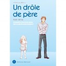 Un Drole De Pere T.1 , Le Monde N'est-il Pas Mieux Que Ce Que Tu Avais Imagine ? - Yumi Unita