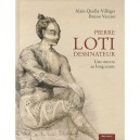 Pierre Loti Dessinateur , Une Oeuvre Au Long Cours (2e Edition) - Alain Quella-villeger , Bruno Vercier