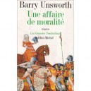 Une Affaire De Moralite - Barry Unsworth