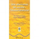 Une Alternative De Societe : L'ecosocietalisme , Ou L'interet Particulier Rejoint L'interet Collectif - Andre-jacques Holbecq