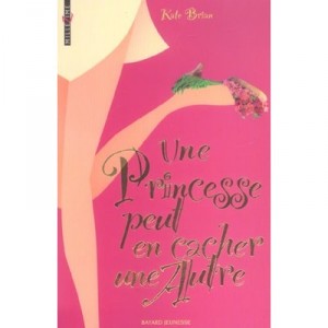 A princess can hide another - Kate Brian