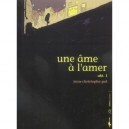 Une Ame A L'amer T.1 , Akt - Jean-christophe Pol