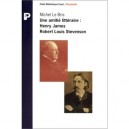 Une Amitie Litteraire : Henri James / Robert Louis Stevenson - Michel Le Bris