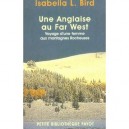 Une Anglaise Au Far West , Voyage D'une Femme Aux Rocheuses - Isabella L. Bird