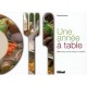 Une Annee A Table , 365 Recettes Pour Bien Manger Au Quotidien - Pascal Antoine