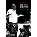 Une Annee Avec Fellini , Journal De Tournage - Sonia Schoonejans
