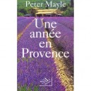 Une Annee En Provence - Peter Mayle