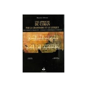 Une Approche Du Coran Par La Grammaire Et Le Lexique - Maurice Gloton