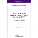 Une Approche Psychosomatique Du Diabete , L'identite En Souffrance - Anne Bertran De Balanda