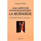Une Approche Psychosomatique , La Bioenergie - Francoise Elbaz