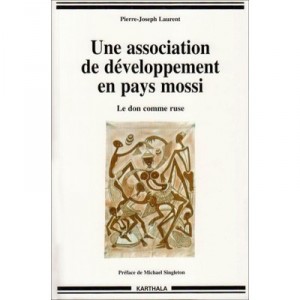 Development association in Mossi country, the gift as Ruse - Pierre-Joseph Laurent