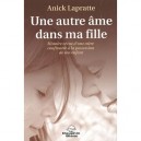 Une Autre Ame Dans Ma Fille - Anick Lapratte